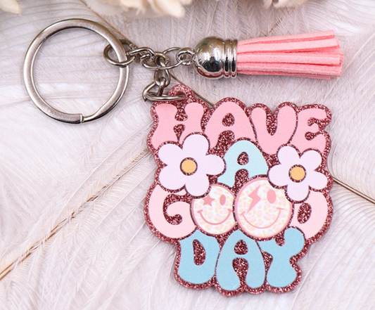 Have A Good Day Key Chain